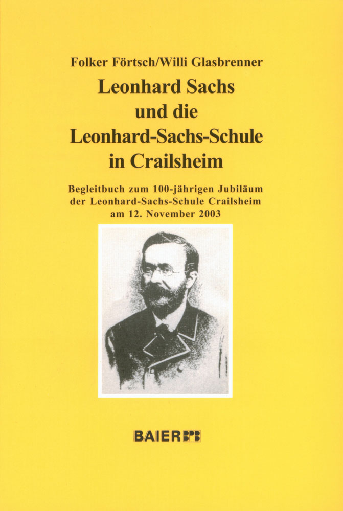 Leonhard Sachs und die Leonhard-Sachs-Schule in Crailsheim