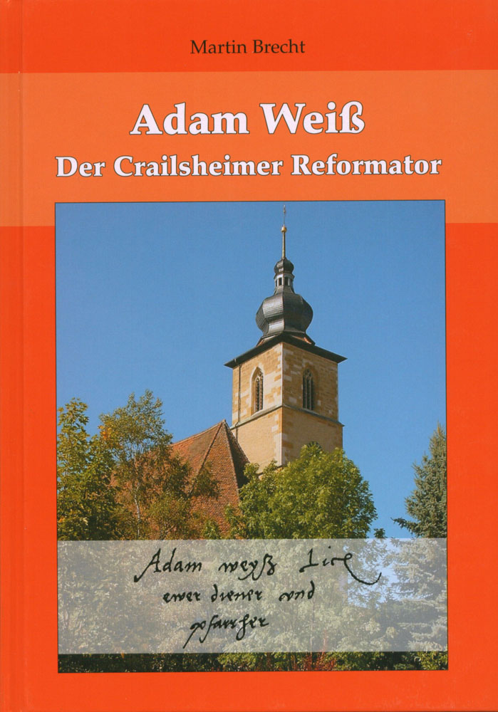 Adam Weiß – Der Crailsheimer Reformator